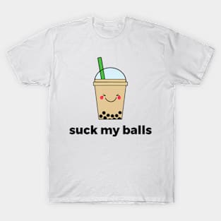 Boba Bubble Tea Funny Suck My Balls T-Shirt